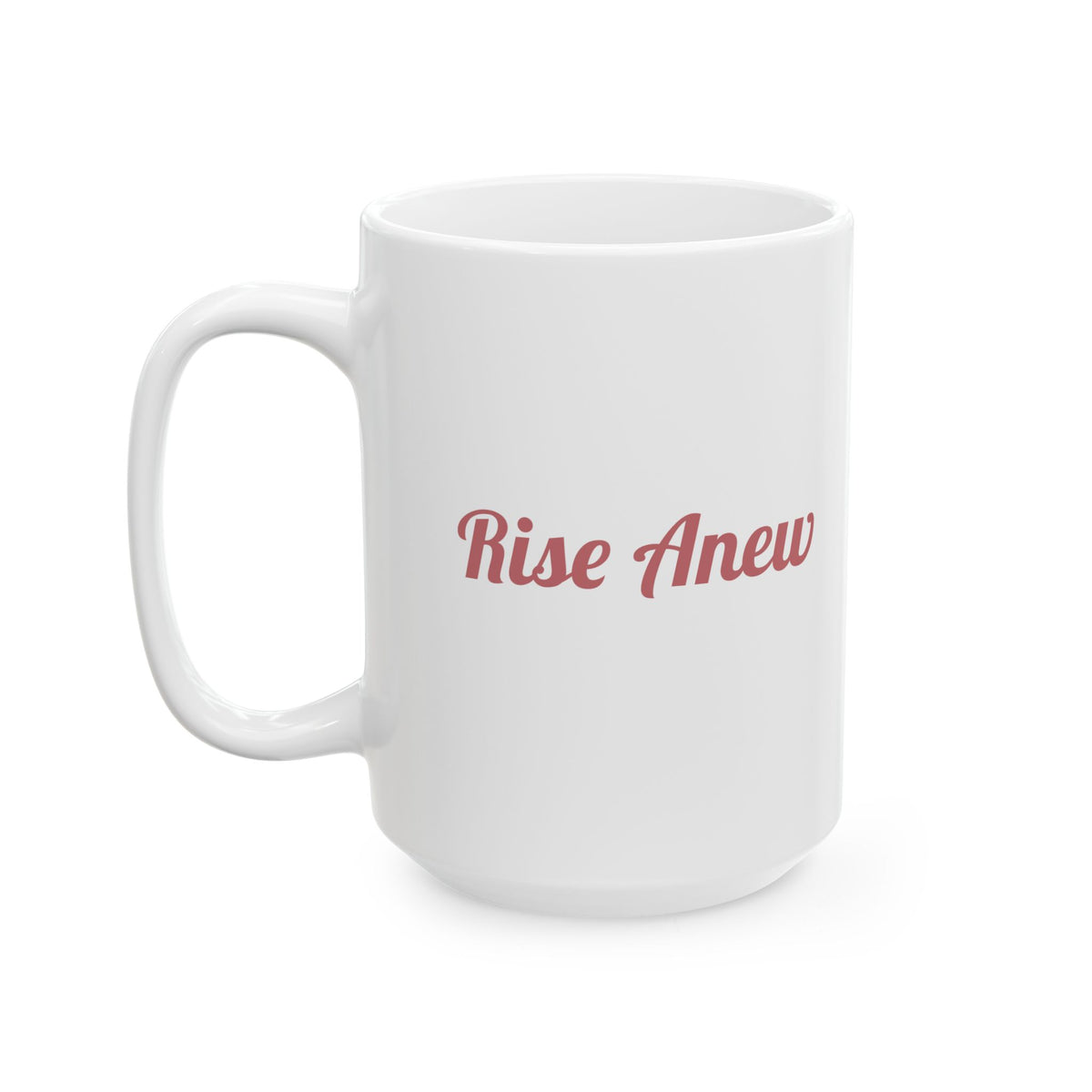 Rise Anew Coffee Cup (11oz, 15oz)