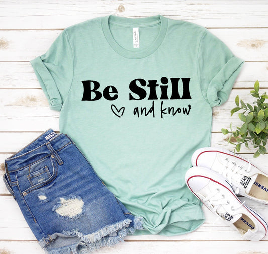 Be Still & Know T-shirt